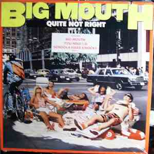 Big Mouth  - Quite Not Right