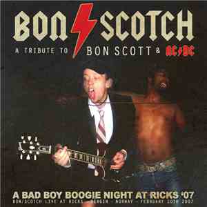 Bon Scotch - A Bad Boy Boogie Night At Ricks '07