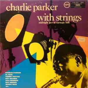 Charlie Parker With Strings - Midnight Jazz At Carnegie Hall
