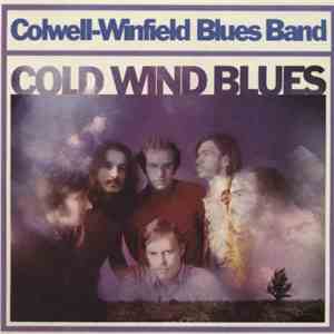 Colwell-Winfield Blues Band - Cold Wind Blues