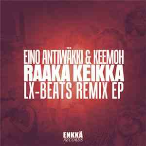 Eino Antiwäkki & Keemoh - Raaka Keikka - LX-Beats Remix EP