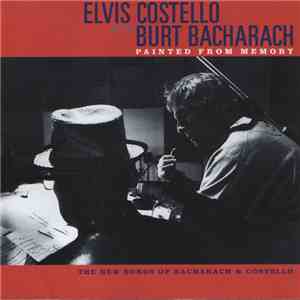Elvis Costello With Burt Bacharach - Painted From Memory