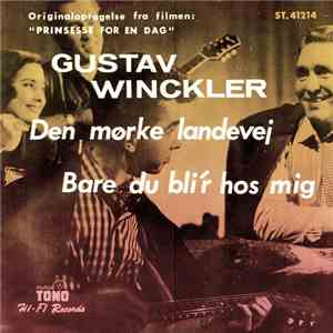 Gustav Winckler - Bare Du Bli'r Hos Mig / Den Mørke Landevej