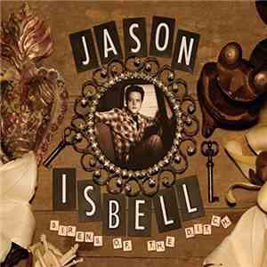 Jason Isbell - Sirens Of The Ditch