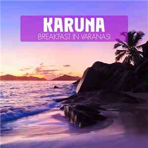 Karuna  - Breakfast In Varanasi