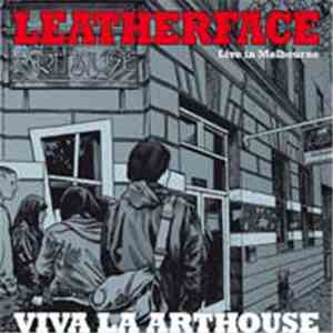 Leatherface - Viva La Arthouse (Live In Melbourne)