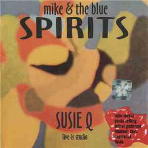 Mike & The Blue Spirits - Susie Q (Live & Studio)