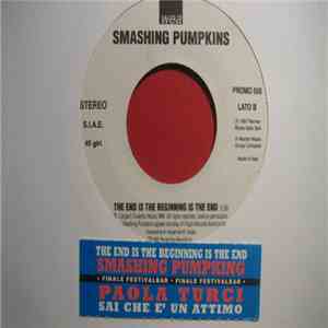 Paola Turci / Smashing Pumpkins - Sai Che È Un Attimo / The End Is The Begi ...