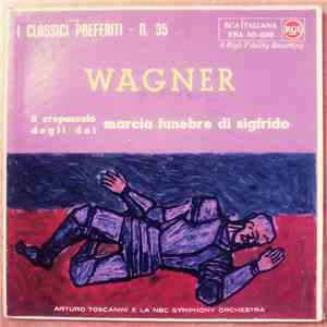 Richard Wagner, NBC Symphony Orchestra, Arturo Toscanini - Il Crepuscolo De ...