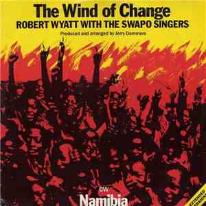 Robert Wyatt & SWAPO Singers - The Wind Of Change (Extended Version)