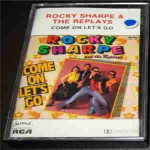 Rocky Sharpe & The Replays - Come On Let's Go
