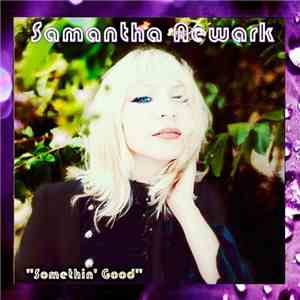 Samantha Newark - Somethin' Good
