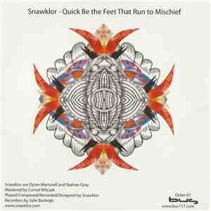 Snawklor - Quick Be The Feet That Run To Mischief