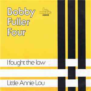 The Bobby Fuller Four - I Fought The Law / Little Annie Lou
