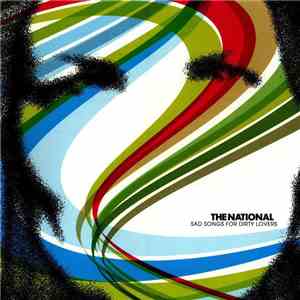 The National - Sad Songs For Dirty Lovers