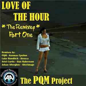 The PQM Project - Love Of The Hour (The Remixes Part One)