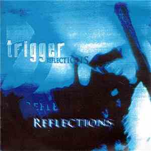 Trigger  - Reflections
