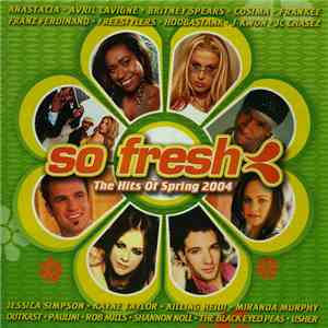 Various - So Fresh: The Hits Of Spring 2004