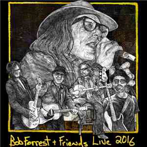 Bob Forrest - Bob Forrest + Friends Live 2016