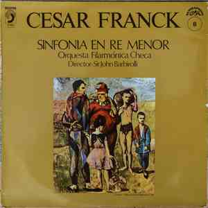 Cesar Franck – Sir John Barbirolli, Orquesta Filarmónica Checa - Sinfonia E ...