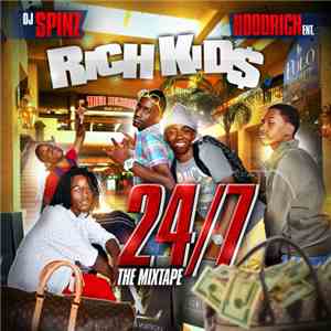 DJ Spinz, Rich Kids - 24/7: The Mixtape