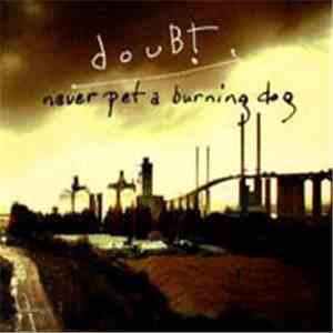 Doubt - Never Pet A Burning Dog