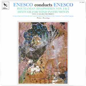 Enesco, L'Orchestre Des Concerts Colonne, Wind Soloists Of The Orchestre National De Francaise - Enesco Conducts Enesco Roumanian Rhapsodies Nos. 1 & 2/ Dixtuor For Wind Instruments