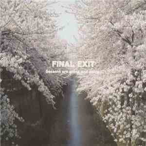 Final Exit - Seasons Are Going And Going.... And Lives Goes On