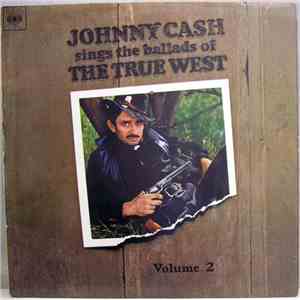 Johnny Cash - Johnny Cash Sings The Ballads Of The True West Volume 2