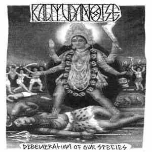 Kali Yuga Noise - Degeneration Of Our Species