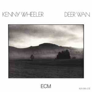 Kenny Wheeler - Deer Wan