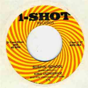 King Uszniewicz And His Uszniewicz-Tones - Surfin' School / Cry On My Shoul ...