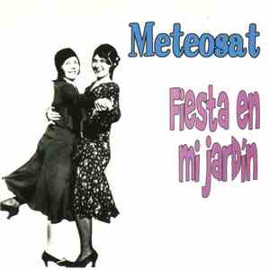 Meteosat - Fiesta En Mi Jardín