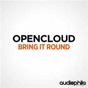 Opencloud - Bring It Round
