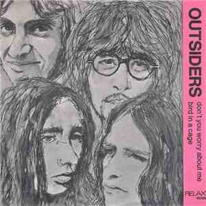 Outsiders - Don't You Worry About Me / Bird In A Cage