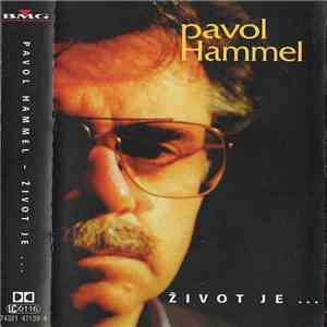 Pavol Hammel - Život Je ...