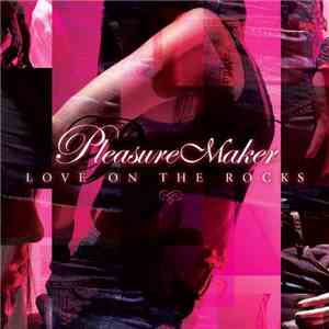 Pleasure Maker - Love On The Rocks