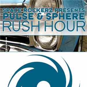 Space Rockerz Presents Pulse & Sphere - Rush Hour