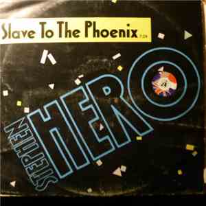 Stephen Hero  - Slave To The Phoenix
