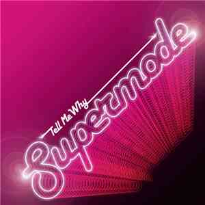 Supermode - Tell Me Why