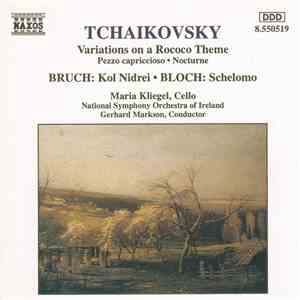 Tchaikovsky, Bruch, Bloch, Maria Kliegel, National Symphony Orchestra Of Ir ...