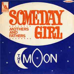 The Moon  - Mothers And Fathers / Someday Girl