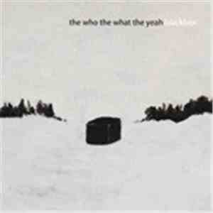 The Who The What The Yeah - Blackbox