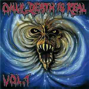 Various - Only Death Is Real Vol.1
