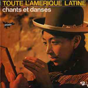 Various - Toute L'Amérique Latine - Chants Et Danses
