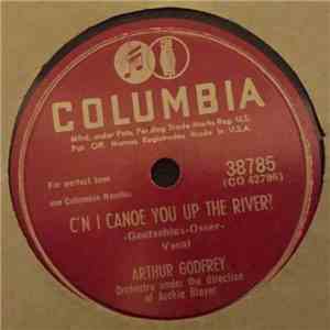 Arthur Godfrey - C'n I Canoe You Up The River? / Scattered Toys
