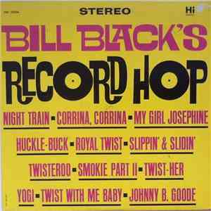Bill Black's Combo - Bill Black's Record Hop / Let's Twist Her