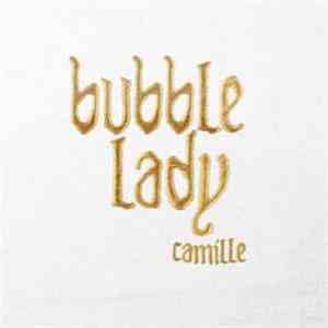 Camille - Bubble Lady