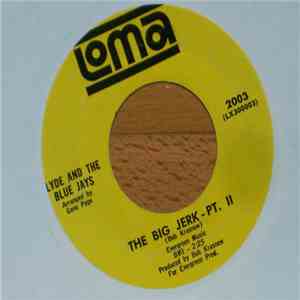 Clyde And The Blue Jays - The Big Jerk Pt. I / Pt. II