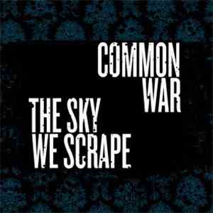 Common War / The Sky We Scrape - Common War / The Sky We Scrape